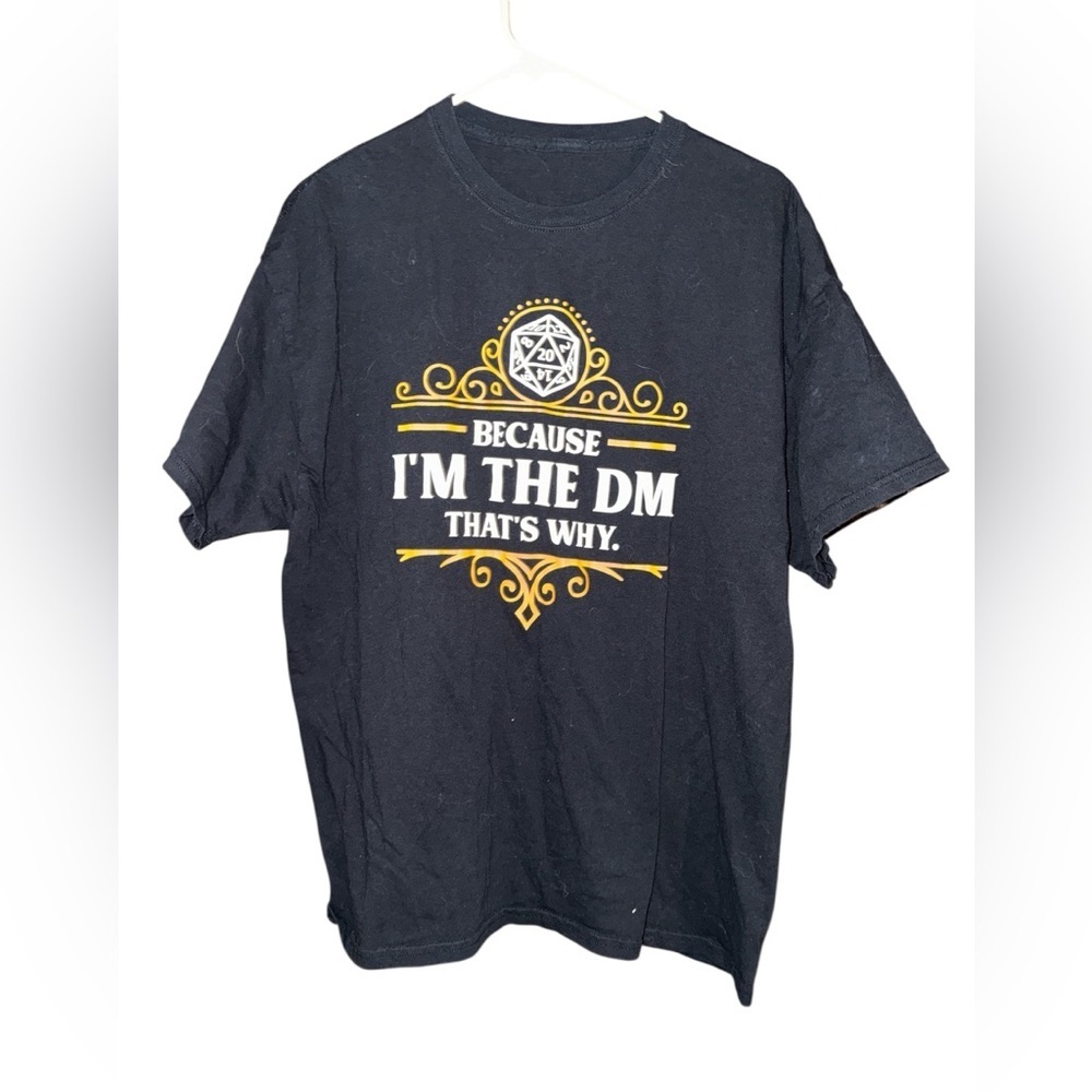 Because I’m the DM that’s why Black Shirt Large dungeons and dragons